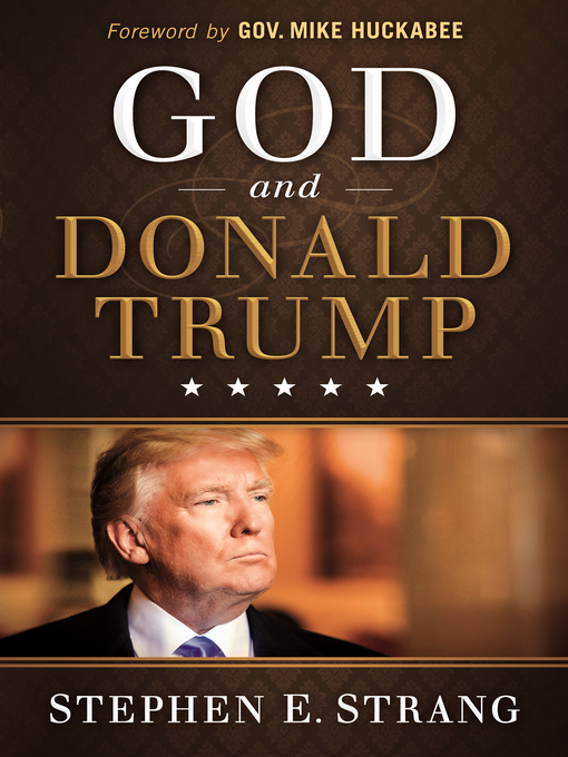 Title details for God and Donald Trump by Stephen E. Strang - Available